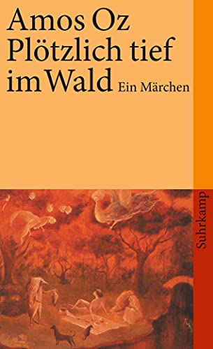 Plötzlich tief im Wald: Ein Märchen (suhrkamp taschenbuch)