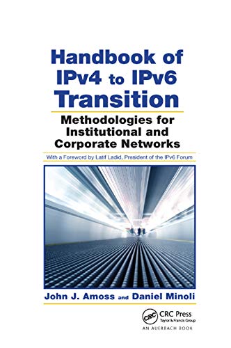 Handbook of IPv4 to IPv6 Transition: Methodologies for Institutional and Corporate Networks von CRC Press