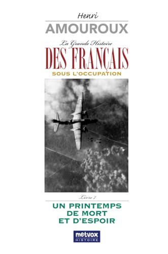 La Grande Histoire des Français sous l'Occupation - Livre 7: Un printemps de mort et d'espoir von Metvox Publications