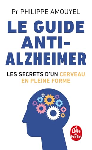 Le Guide anti-Alzheimer: Les secrets d'un cerveau en pleine forme