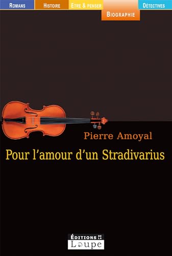 Pour l'amour d'un Stradivarius (grands caractres) von DE LA LOUPE