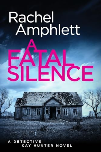 A Fatal Silence: A Detective Kay Hunter crime thriller A Fatal Silence: A Detective Kay Hunter crime thriller von Saxon Publishing