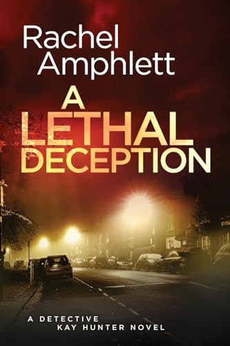 A Lethal Deception: A Detective Kay Hunter crime thriller A Lethal Deception: A Detective Kay Hunter crime thriller von Saxon Publishing