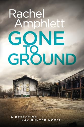 Gone to Ground: A Detective Kay Hunter crime thriller Gone to Ground: A Detective Kay Hunter crime thriller von Saxon Publishing