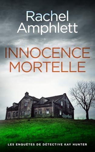 Innocence mortelle (Les enquêtes de Détective Kay Hunter, Band 3) von Saxon Publishing