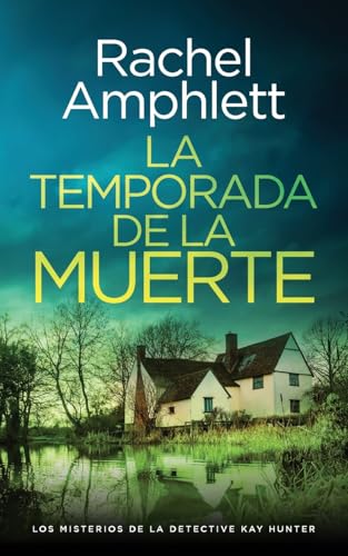 La temporada de la muerte (Los Misterios de la Detective Kay Hunter) von Saxon Publishing