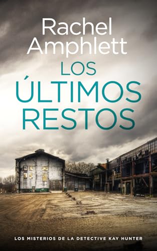 Los últimos restos (Los misterios de la detective Kay Hunter, Band 6) von Saxon Publishing