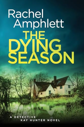 The Dying Season: A gripping crime thriller (Detective Kay Hunter, Band 12) von Saxon Publishing