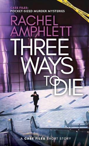 Three Ways to Die: A short crime fiction story (Case Files: Pocket-Sized Murder Mysteries) von Saxon Publishing