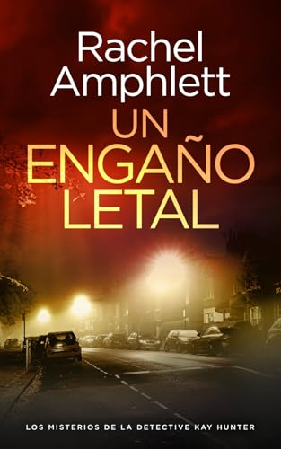 Un engaño letal (Los misterios de la detective Kay Hunter, Band 11) von Saxon Publishing