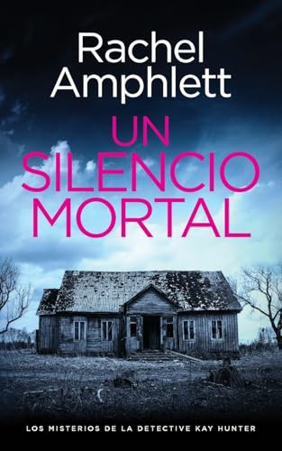 Un silencio fatal (Los Misterios de la Detective Kay Hunter) von Saxon Publishing