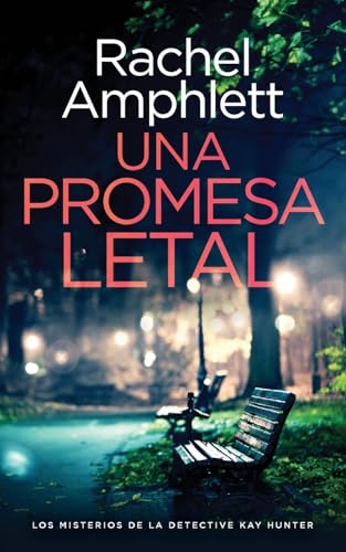 Una promesa mortal (Los Misterios de la Detective Kay Hunter) von Saxon Publishing