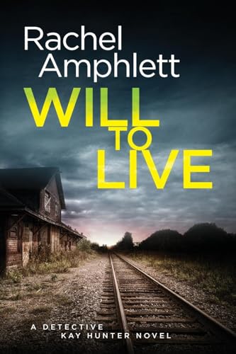 Will to Live: A Detective Kay Hunter crime thriller Will to Live: A Detective Kay Hunter crime thriller von Saxon Publishing