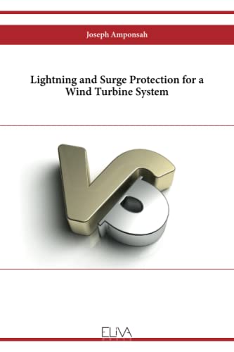 Lightning and Surge Protection for a Wind Turbine System von Eliva Press