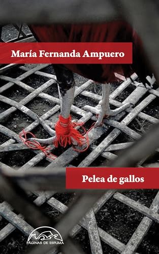 Pelea de gallos (Voces / Literatura, Band 255) von PÁGINAS DE ESPUMA