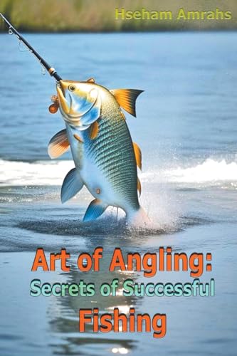 Art of Angling: Secrets of Successful Fishing von Mds0