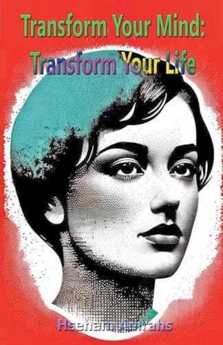 Transform Your Mind: Transform Your Life von Mds0