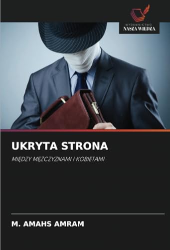 UKRYTA STRONA: MIĘDZY MĘŻCZYZNAMI I KOBIETAMI: MI¿DZY M¿¿CZYZNAMI I KOBIETAMI von Wydawnictwo Nasza Wiedza