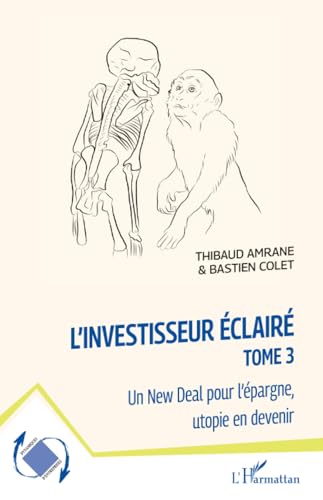 L'investisseur éclairé: Un New Deal pour l'épargne, utopie en devenir von Editions L'Harmattan