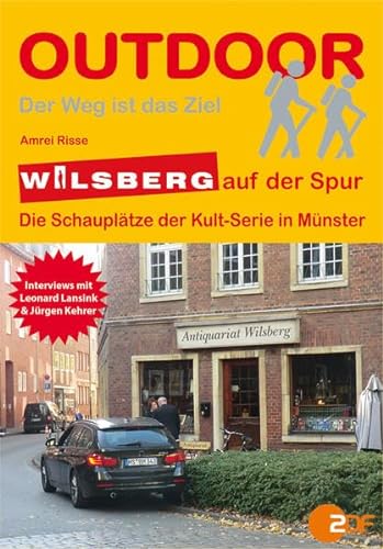 Wilsberg auf der Spur: Die Schauplätze der Kult-Serie in Münster (OutdoorHandbuch, Band 351)