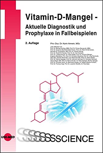 Vitamin-D-Mangel - Aktuelle Diagnostik und Prophylaxe in Fallbeispielen (UNI-MED Science)