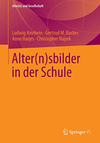 Alter(n)sbilder in der Schule (Alter(n) und Gesellschaft)
