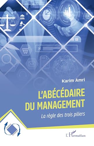 L’abécédaire du management: La règle des trois piliers von Editions L'Harmattan