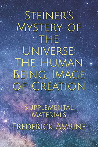 Steiner's Mystery of the Universe: The Human Being, Image of Creation: Supplemental Materials (Intermediate Anthroposophy, Band 9)