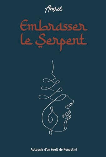 Embrasser le Serpent Embrasser le Serpent von BOOKELIS