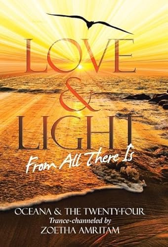 Love & Light From All There Is von Balboa Press