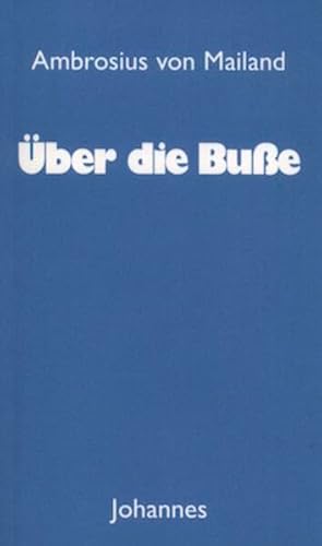 Über die Buße (Sammlung Christliche Meister) von Johannes Verlag