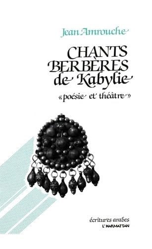 Chants berbères de Kabylie: "poésie et théâtre"