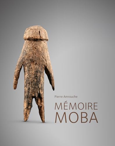 Pierre Amrouche. Mémoire Moba. Ediz. a colori von 5 Continents Editions