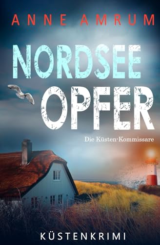 Nordsee Opfer - Die Küsten-Kommissare: Küstenkrimi (Die Nordsee-Kommissare, Band 5) von Independently published