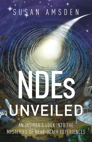 NDEs Unveiled: An Insider’s Look into the Mysteries of Near-Death Experiences