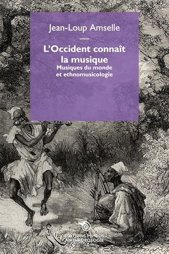 L'Occident connaît la musique. Musiques du monde et ethnomusicologie: Musique du monde et ethnomusicologie (Anthropologie) von Mimesis