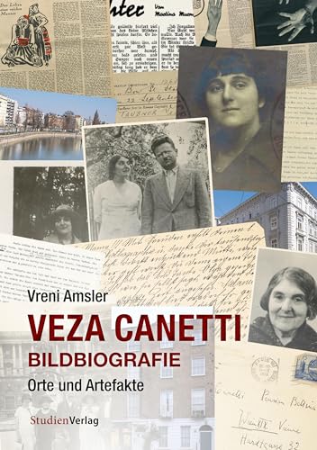 Veza Canetti – Bildbiografie: Orte und Artefakte