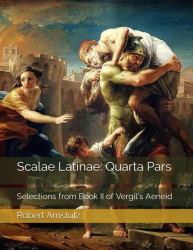 Scalae Latinae: Quarta Pars: Selections from Book II of Vergil's Aeneid