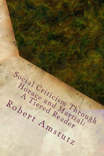 Social Criticism Through Horace and Martial: A Tiered Reader von CreateSpace Independent Publishing Platform