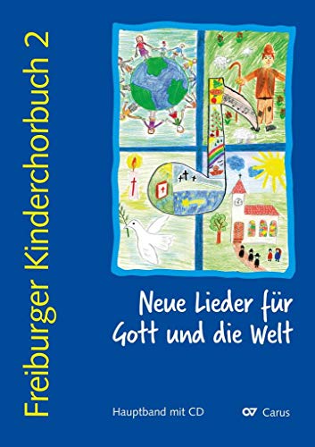 Freiburger Kinderchorbuch 2 (Chorleiterband): Neue Lieder für Gott und die Welt von Carus-Verlag Stuttgart