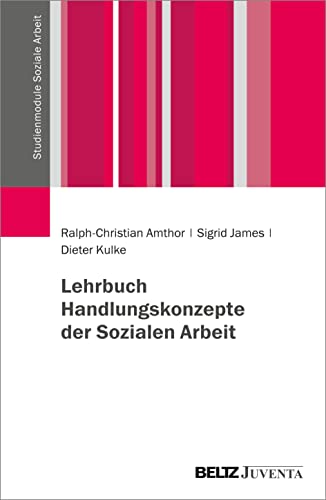 Lehrbuch Handlungskonzepte der Sozialen Arbeit (Studienmodule Soziale Arbeit) von Beltz Juventa
