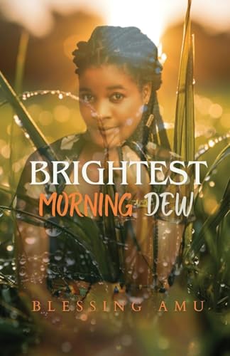 Brightest Morning Dew von Auctus Publishers