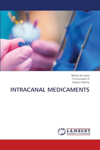 INTRACANAL MEDICAMENTS: DE von LAP LAMBERT Academic Publishing