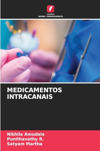 MEDICAMENTOS INTRACANAIS: DE von Edições Nosso Conhecimento