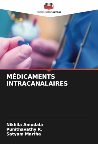 MÉDICAMENTS INTRACANALAIRES: DE von Editions Notre Savoir
