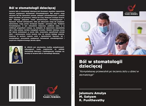 Ból w stomatologii dzieci¿cej: "Kompleksowy przewodnik po leczeniu bólu u dzieci w stomatologii" von Wydawnictwo Nasza Wiedza