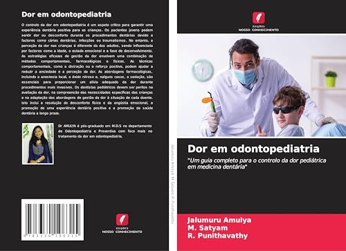 Dor em odontopediatria: "Um guia completo para o controlo da dor pediátrica em medicina dentária" von Edições Nosso Conhecimento
