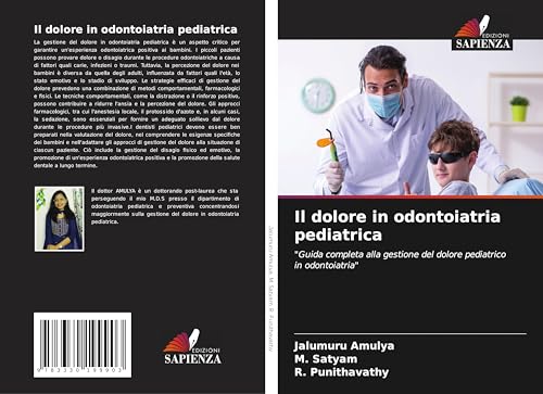 Il dolore in odontoiatria pediatrica: "Guida completa alla gestione del dolore pediatrico in odontoiatria" von Edizioni Sapienza