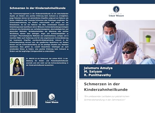 Schmerzen in der Kinderzahnheilkunde: "Ein umfassender Leitfaden zur pädiatrischen Schmerzbehandlung in der Zahnmedizin" von Verlag Unser Wissen