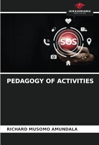PEDAGOGY OF ACTIVITIES: DE von Our Knowledge Publishing